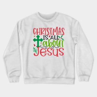 Christmas is All About Jesus Crewneck Sweatshirt